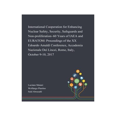 [预订]International Cooperation for Enhancing Nuclear Safety, Security, Safeguards and Non-proliferation-6 9781013269585