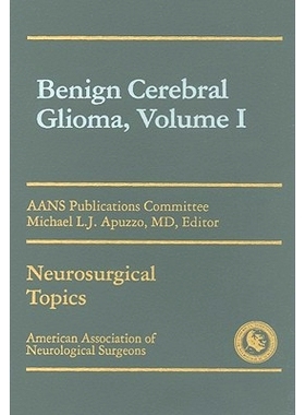 预订 Benign Cerebral Gliomas, Volume I 良性脑胶质瘤，体积: 9781879284319