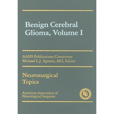 预订 Benign Cerebral Gliomas, Volume I 良性脑胶质瘤，体积: 9781879284319