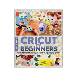 [预订]Cricut For Beginners 4 books in 1: All You Need To Know About Cricut, Expand On Your Passion For Obj 9781914232121