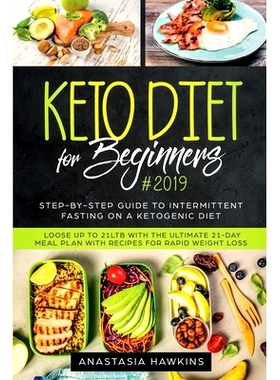 预订 Keto Diet for Beginners: Step-By-step Guide to INTERMITTENT FASTING on a Ketogenic Diet Loose up to 21ltb with the