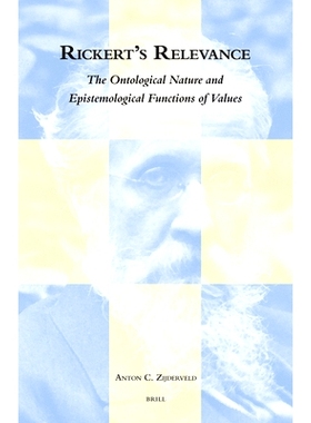 预订 Rickert’s Relevance: The Ontological Nature and Epistemological Functions of Values 李凯尔特相关性：本体论自然及认