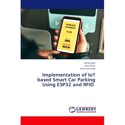 预订 Implementation of IoT based Smart Car Parking Using ESP32 and RFID: 9786207640447