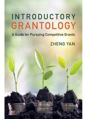预订 Introductory Grantology: A Guide for Pursuing Competitive Grants Grantology导论：寻求竞争性资助的指南: 978100938132