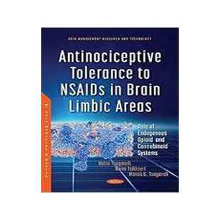 [预订]Antinociceptive Tolerance to NSAIDs in Brain Limbic Areas: Role of Endogenous Opioid and Cannabinoid 9781536198140