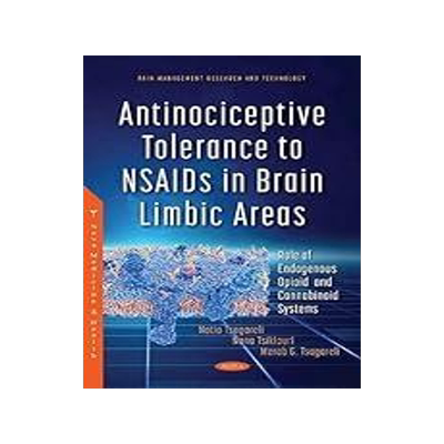 [预订]Antinociceptive Tolerance to NSAIDs in Brain Limbic Areas: Role of Endogenous Opioid and Cannabinoid 9781536198140