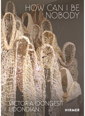 预订 Victoria-Idongesit Udondian: How Can I Be Nobody 维多利亚-伊东吉斯特·乌东迪安：我怎么能成为无名小卒: 9783777442570