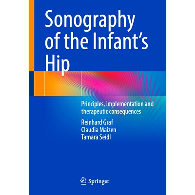 预订 Sonography of the Infant’s Hip: Principles, implementation and therapeutic consequences 婴儿髋关节超声检查:原理、