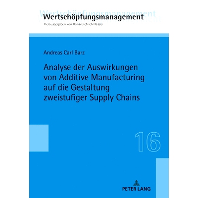 预订 Analyse der Auswirkungen von Additive Manufacturing auf die Gestaltung zweistufiger Supply Chains 增材制造对两级供