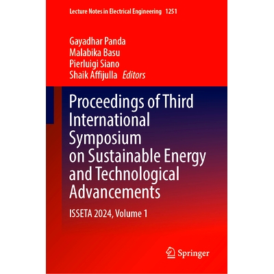 预订 Proceedings of Third International Symposium on Sustainable Energy and Technological Advancements: ISSETA 2024, Vol