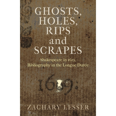 预订 Ghosts, Holes, Rips and Scrapes: Shakespeare in 1619, Bibliography in the Longue Duree 鬼，孔，裂口和刮擦: 97808122