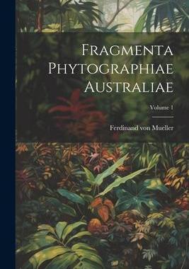 [预订]Fragmenta Phytographiae Australiae; Volume 1 9781021557490