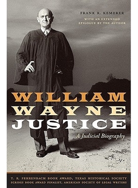 预订 William Wayne Justice: A Judicial Biography: 9780292719057