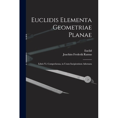 预订 Euclidis Elementa Geometriae Planae: Libris Vi. Comprehensa, in Usum Incipientium Adornata: 9781017353082