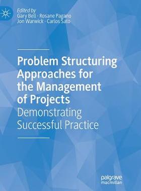 【预订】Problem Structuring Approaches for the Management of Projects: Demonstrating Successful Practice