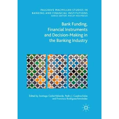 预订 Bank Funding, Financial Instruments and Decision-Making in the Banking Industry: 9783319808697