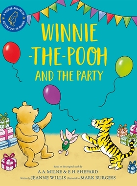 预订 Winnie-the-Pooh and the Party: A brand new Winnie-the-Pooh adventure in rhyme, featuring A.A. Milne’s and E.H. She