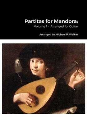 预订 Partitas for Mandora: Volume 1 - Arranged for Guitar: 9781678125615