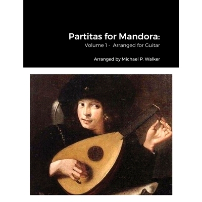 预订 Partitas for Mandora: Volume 1 - Arranged for Guitar: 9781678125615