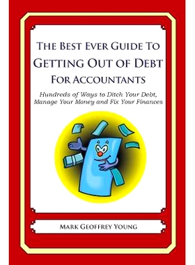预订 The Best Ever Guide to Getting Out of Debt for Accountants: Hundreds of Ways to Ditch Your Debt, Manage Your Money