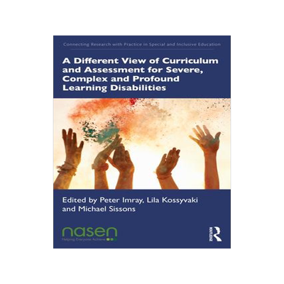 [预订]A Different View of Curriculum and Assessment for Severe, Complex and Profound Learning Disabilities 9781032438597