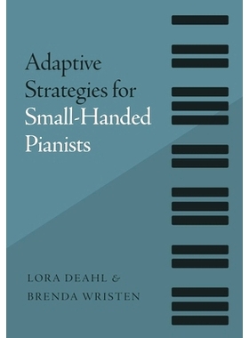 预订 Adaptive Strategies for Small-Handed Pianists 小规模钢琴家的适应性策略: 9780190616854