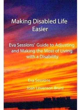 预订 Making Disabled Life Easier: Eva Sessions’ Guide to Adjusting and Making the Most of Living with a Disability: 978
