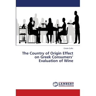 预订 The Country of Origin Effect on Greek Consumers’ Evaluation of Wine: 9786138348115