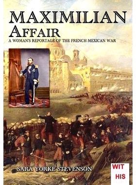 预订 Maximilian Affair: A Woman Reportage of French-Mexican War: 9788893271851