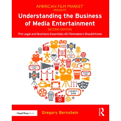 预订 Understanding the Business of Media Entertainment: The Legal and Business Essentials All Filmmakers Should Know 解