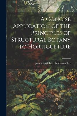 [预订]A Concise Application of the Principles of Structural Botany to Horticulture 9781022024786