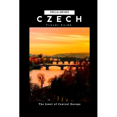 预订 10 Days Itinerary in the Czech Republic: The Jewel of Central Europe: 9798866786978