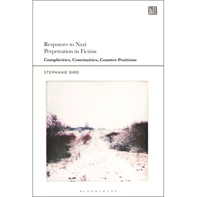 预订 Responses to Nazi Perpetration in Fiction: Complicity and Continuities 小说中对纳粹罪行的反应：共谋与延续: 97813504