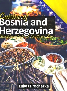 预订 Cuisine of Bosnia and Herzegovina: Unexplored Tastes of Southern Slavs: 9781091809598