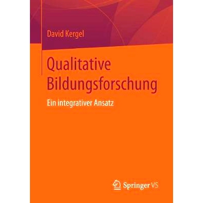 预订 Qualitative Bildungsforschung: Ein integrativer Ansatz: 9783658185862