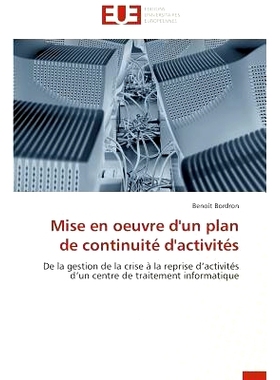 预订 Mise En Oeuvre D’Un Plan de Continuite D’Activites = Mise En Oeuvre D’Un Plan de Continuita(c) D’Activita(c)S: