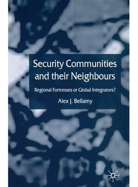 预订 Security Communities and Their Nei*ours: Regional Fortresses or Global Integrators?: 9781349510085