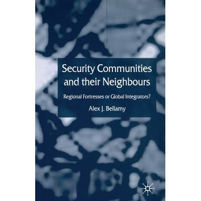 预订 Security Communities and Their Nei*ours: Regional Fortresses or Global Integrators?: 9781349510085