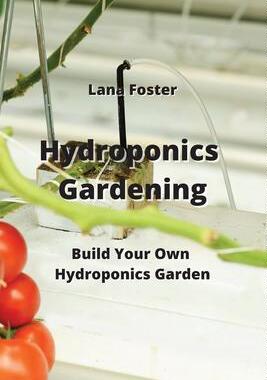 [预订]Hydroponics Gardening: Build Your Own Hydroponics Garden 9789679897265
