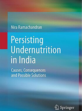 【预订】Persisting Undernutrition in India