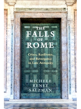 预订 The Falls of Rome: Crises, Resilience, and Resurgence in Late Antiquity 罗马的衰落：古代晚期的危机、复原力和复兴: 9