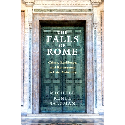 预订 The Falls of Rome: Crises, Resilience, and Resurgence in Late Antiquity 罗马的衰落：古代晚期的危机、复原力和复兴: 9