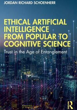 [预订]Ethical Artificial Intelligence from Popular to Cognitive Science 9780367697983