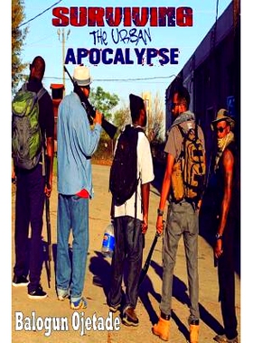预订 Surviving the Urban Apocalypse: A Guide for Afrikan Warriors: 9781530809370