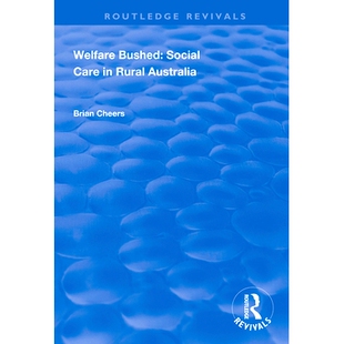 Rural 9781138358997 Bushed 社会关怀 福利丛生：澳大利亚农村地区 Australia Care Social Welfare 预订