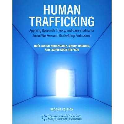 预订 Human Trafficking: Applying Research, Theory, and Case Studies for Social Workers and the Helping Professions: 9781