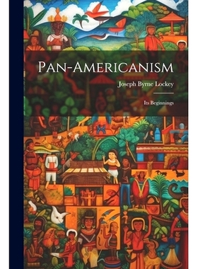 预订 Pan-americanism: Its Beginnings: 9781021552341
