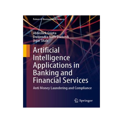 [预订]Artificial Intelligence Applications in Banking and Financial Services 9789819925704