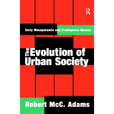 预订 The Evolution of Urban Society: Early Mesopotamia and Prehispanic Mexico 城市社会的演变：早期美索不达米亚史前墨西哥