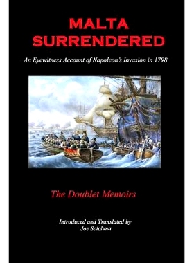 预订 Malta Surrendered - The Doublet Memoirs: An Eyewitness Account of Napoleon’s Invasion in 1798: 9781986645249